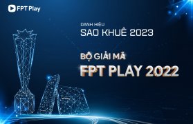 Box FPT Play 2022 Vinh Danh Tại Giải thưởng Sao Khuê 2023